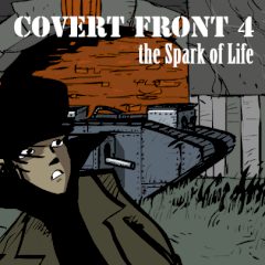 Covert Front 4: the Spark of Life