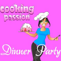 Cooking Passion: Dinner Party