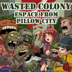 Wasted Colony. Espace from Pillow City