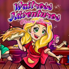 Waitress Adventures: Chasing Beauty