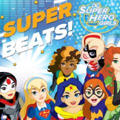 DC Super Hero Girls Super Beats!