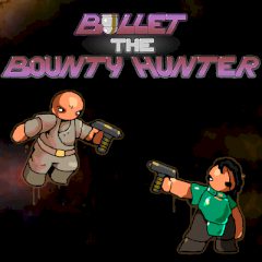 Bullet the Bounty Hunter